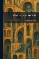 Worship in Wood