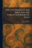 Lost Books of the Bible and the Forgotten Books of Eden, Häftad