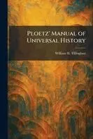 William H Tillinghast - Ploetz' Manual of Universal History, Häftad. Tillgänglighet: Lägg i varukorg