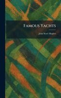 John Scott Hughes - Famous Yachts, Inbunden. Tillgänglighet: Lägg i varukorg