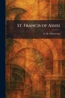 G K Chesterton - St. Francis of Assisi, Häftad