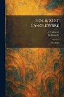 J Calmette, G Perinelle - Louis XI Et l'Angleterre, Häftad