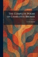 C W Hatfield - Complete Poems of Charlotte Bronte, Häftad