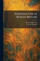 Marjorie Quennell, C H B Quennell - Everyday Life in Roman Britain, Häftad