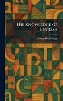 George Philip Krapp - Knowledge of English, Inbunden