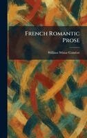 William Wistar Comfort - French Romantic Prose, Inbunden