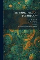 G W Tyrrell, J W Gregory - Principles of Petrology, Häftad