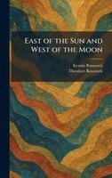 Kermit Roosevelt, Theodore Roosevelt - East of the Sun and West of the Moon, Inbunden