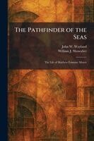 John W Wayland, William J Showalter - Pathfinder of the Seas, Häftad