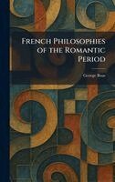 George Boas - French Philosophies of the Romantic Period, Inbunden