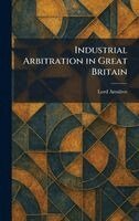 Lord Amulree - Industrial Arbitration in Great Britain, Inbunden. Tillgänglighet: Lägg i varukorg