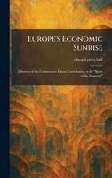 Edward Price Bell - Europe's Economic Sunrise, Inbunden. Tillgänglighet: Lägg i varukorg