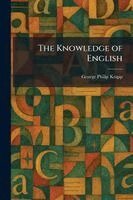 George Philip Krapp - Knowledge of English, Häftad