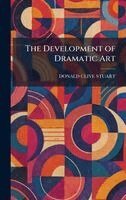 Donald Clive Stuart - Development of Dramatic Art, Inbunden