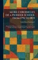 Emily Noyes Vanderpoel - MORE CHRONICLES OF a PIONEER SCHOOL From 1792 to 1833, Inbunden