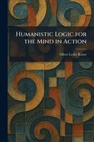 Oliver Leslie Reiser - Humanistic Logic for the Mind in Action, Häftad