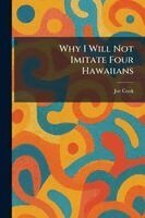 Joe Cook - Why I Will Not Imitate Four Hawaiians, Häftad