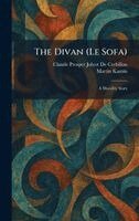 Claude Prosper Jolyot De Crebillon, Martin Kamin - Divan (Le Sofa), Inbunden