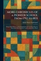 Emily Noyes Vanderpoel - MORE CHRONICLES OF a PIONEER SCHOOL From 1792 to 1833, Häftad