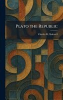 Charles M Bakewell - Plato the Republic, Inbunden