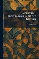 Industrial Arbitration in Great Britain