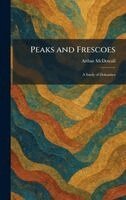 Arthur McDowall - Peaks and Frescoes, Inbunden. Tillgänglighet: Lägg i varukorg