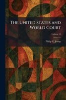 Philip C Jessup - United States and World Court, Häftad