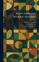 Herbert E Hawkes, William A Luby, Frank C Touton - New Complete School Algebra, Inbunden