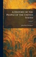 John Bach McMaster - History of the People of the United States, Inbunden
