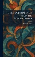 Arthur W Ryder - Gold's Gloom Tales From the Panchatantra, Inbunden