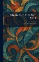 Edgar Rice Burroughs - Tarzan and the Ant Men, Inbunden