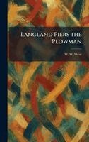 W W Skeat - Langland Piers the Plowman, Inbunden