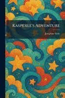 Josephine Siebe - Kasperle's Adventure, Häftad. Tillgänglighet: Lägg i varukorg