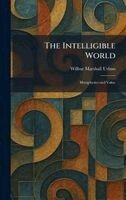 Wilbur Marshall Urban - Intelligible World, Inbunden