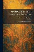 Vernon Louis Parrington - Main Currents in American Thought, Häftad