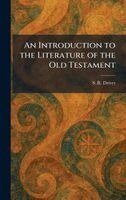 S R Driver - Introduction to the Literature of the Old Testament, Inbunden