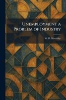 W H Beveridge - Unemployment a Problem of Industry, Häftad