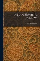 A S W Rosenbach - Book Hunter's Holiday, Häftad
