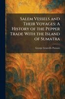 George Granville Putnam - Salem Vessels and Their Voyages, Häftad. Tillgänglighet: Lägg i varukorg