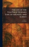 Cecil Kerr - Life of the Ven.Philip Howard Earl of Arundel and Surrey, Inbunden