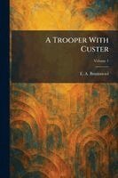 E a Brininstool - Trooper With Custer, Häftad