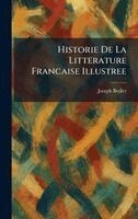 Joseph Bedier - Historie De La Litterature Francaise Illustree, Inbunden