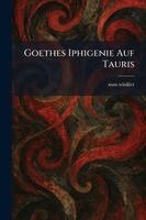 Max Winkler - Goethes Iphigenie Auf Tauris, Häftad