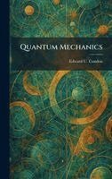 Edward U Condon - Quantum Mechanics, Inbunden