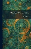 H T Flint - Wave Mechanics, Inbunden