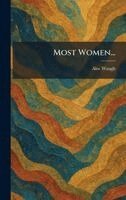 Alec Waugh - Most Women..., Inbunden. Tillgänglighet: Lägg i varukorg