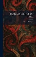 Alfred R Bellinger - Pericles Prince of Tyre, Inbunden