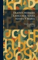 Willis Knapp Jones, H H Arnold - Death's Modern Language Series Marta Y Maria, Inbunden