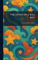 Thomas Bailey Aldrich - Story of a Bad Boy, Inbunden