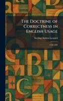 Sterling Andrus Leonard - Doctrine of Correctness in English Usage, Inbunden